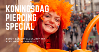 Koningsdag Piercing Special: Scoor een €10 Cadeaubon bij elke Piercing vanaf €25