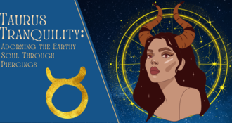 Taurus Tranquility: Adorning the Earthy Soul Through Piercings