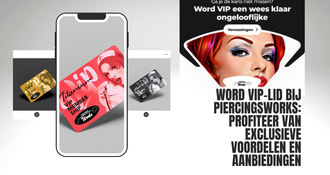 Word VIP-lid bij PiercingsWorks: Profiteer van Exclusieve Voordelen en Aanbiedingen