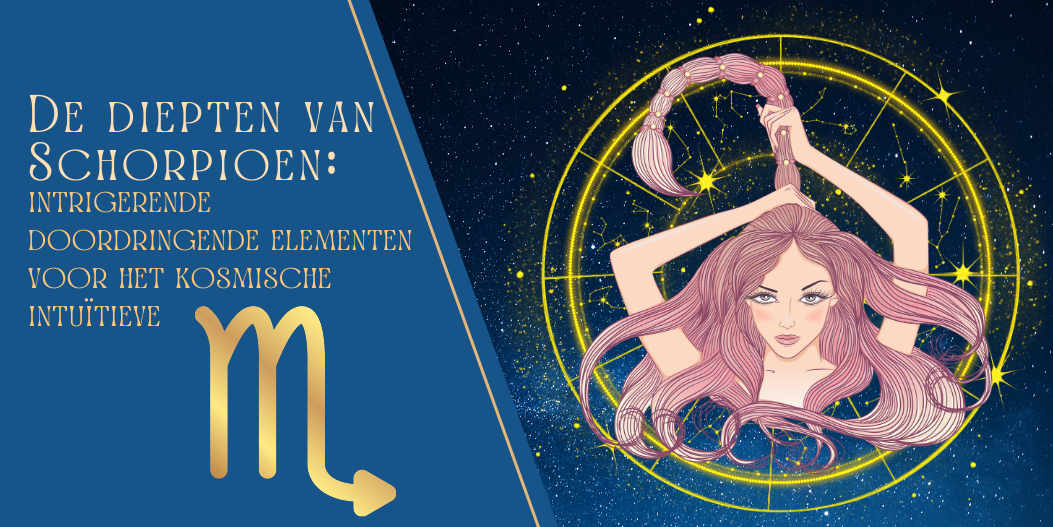 De diepten van Schorpioen: intrigerende doordringende elementen voor het kosmische intuïtieve