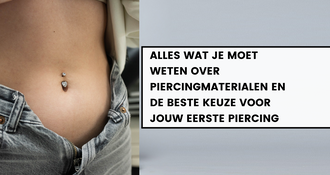 Alles wat je moet weten over piercingmaterialen en de beste keuze voor jouw eerste piercing
