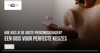 Hoe Kies Je de Juiste Piercingsieraden? Een Gids voor Perfecte Keuzes