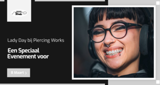 Lady Day bij Piercing Works: Een Speciaal Evenement voor 8 Maart