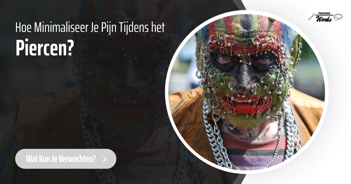 Hoe Minimaliseer Je Pijn Tijdens het Piercen? Wat Kun Je Verwachten?
