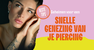 Geheimen voor een Snelle Genezing van Je Piercing