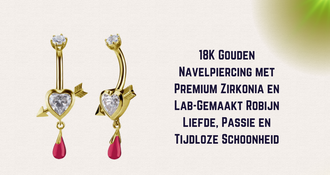 18K Gouden Navelpiercing met Premium Zirkonia en Lab-Gemaakt Robijn – Liefde, Passie en Tijdloze Schoonheid