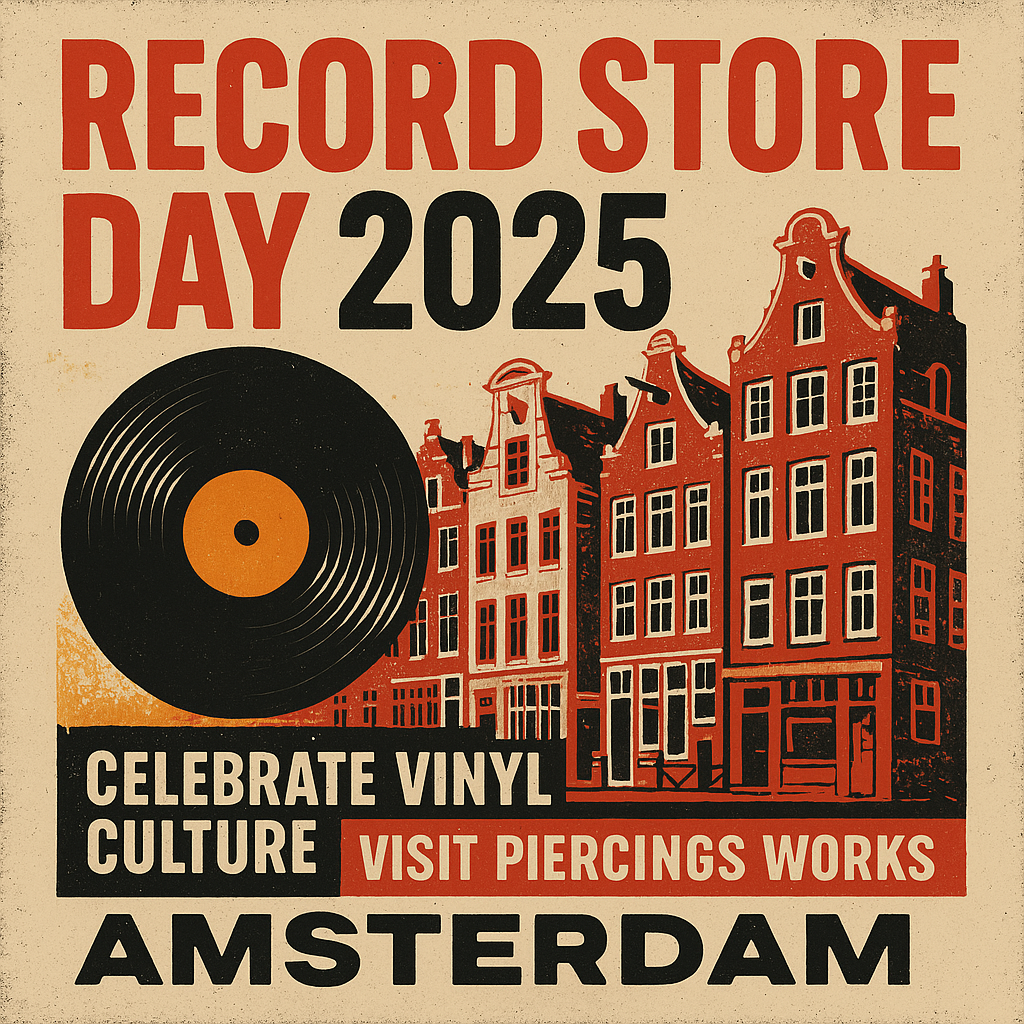 Record Store Day 2025 in Amsterdam: Celebrate Vinyl Culture + Visit Piercings Works