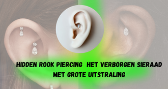 Hidden Rook Piercing – Het Verborgen Sieraad met Grote Uitstraling