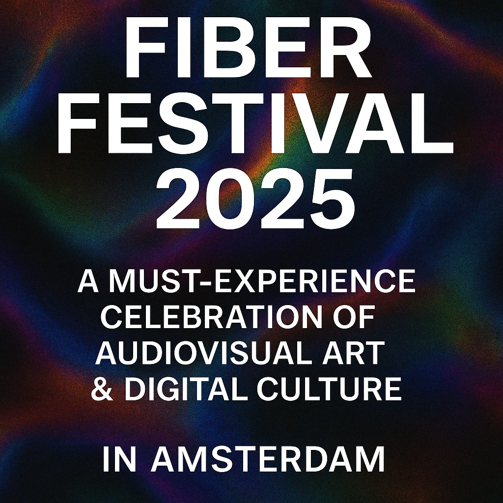 FIBER Festival 2025: A Must-Experience Celebration of Audiovisual Art & Digital Culture in Amsterdam