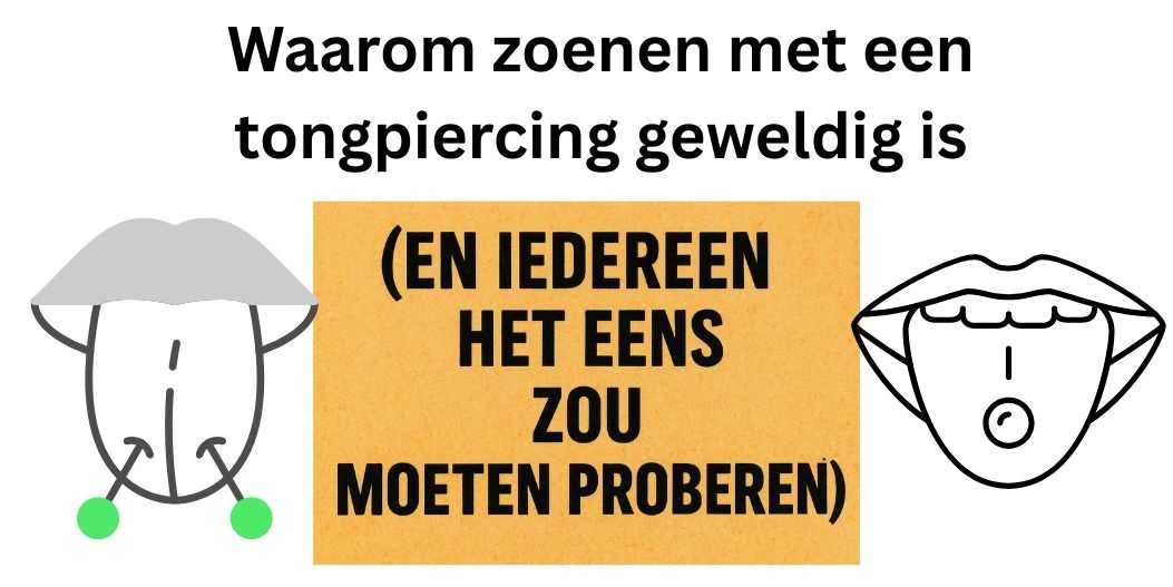Waarom zoenen met een tongpiercing geweldig is (en iedereen het eens zou moeten proberen)