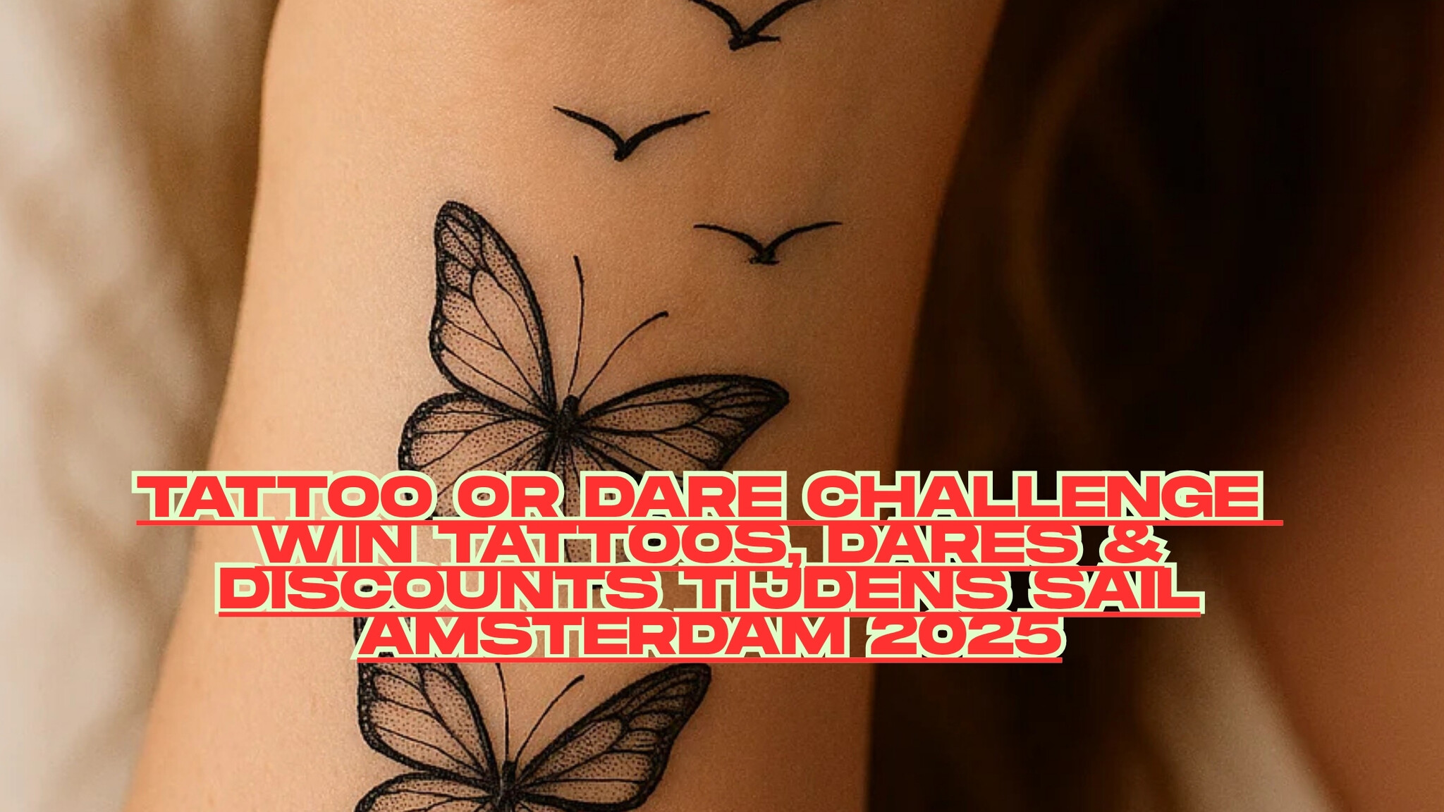 Tattoo or Dare Challenge – Win Tattoos, Dares & Discounts tijdens SAIL Amsterdam 2025