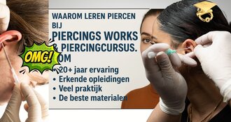 Waarom leren piercen bij Piercings Works & PiercingCursus.com