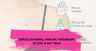 Surface en dermal piercing verzorgen? Zo doe je dat veilig