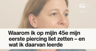 Waarom ik op mijn 45e mijn eerste piercing liet zetten – en wat ik daarvan leerde