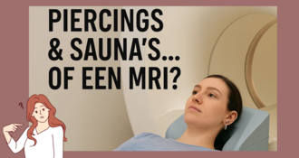 Piercings & sauna’s... of een MRI? Wat je écht moet weten