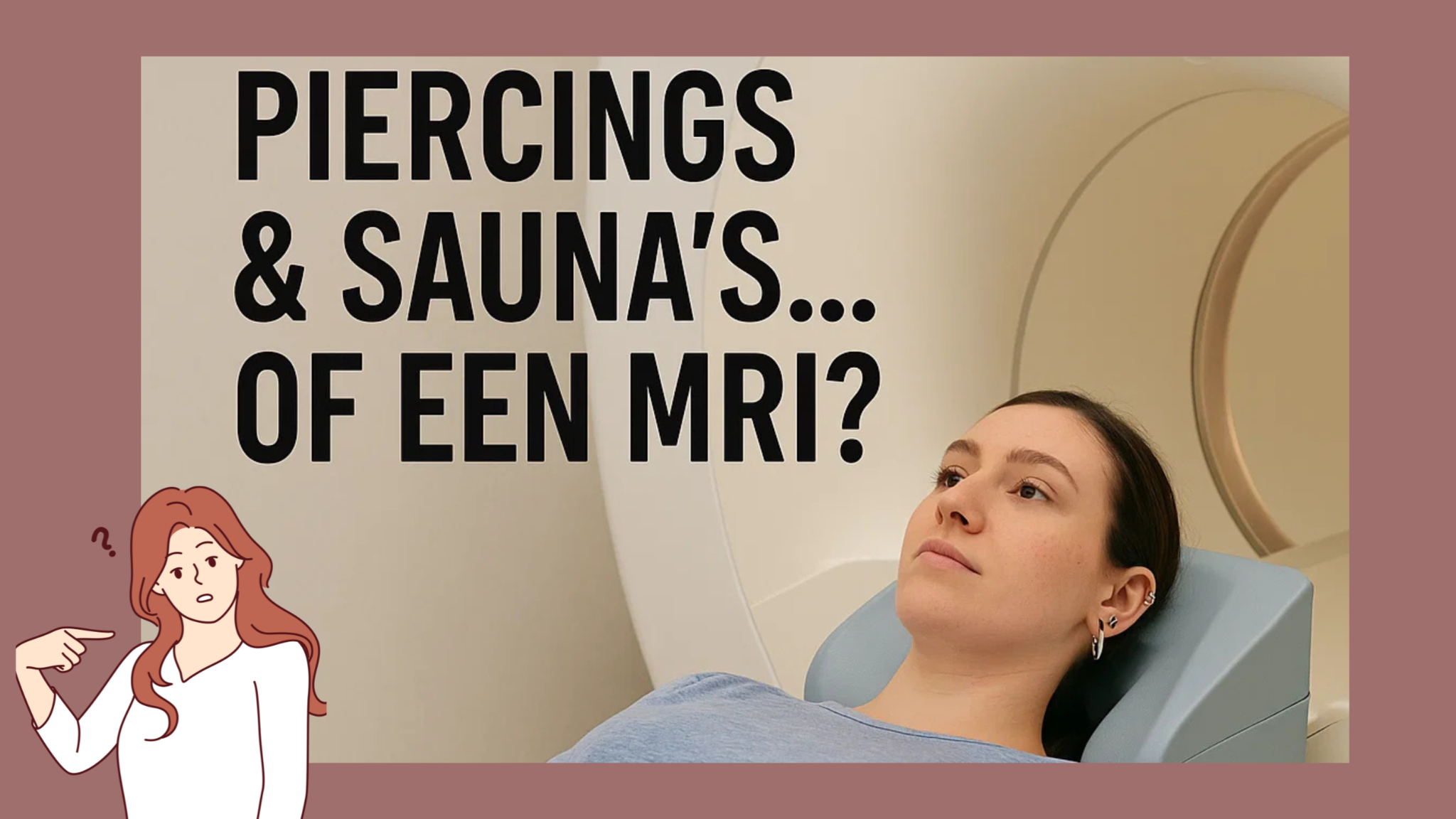 Piercings & sauna’s... of een MRI? Wat je écht moet weten