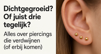 Dichtgegroeid? Of juist drie tegelijk? Alles over piercings die verdwijnen (of erbij komen)