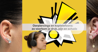 Oorpiercings en koptelefoons: zo voorkom je druk, pijn en schade