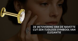 De Betovering van de Navette Cut: Een Tijdloos Symbool van Elegantie