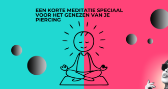 Waarom meditatie kan helpen bij het genezen van je piercing