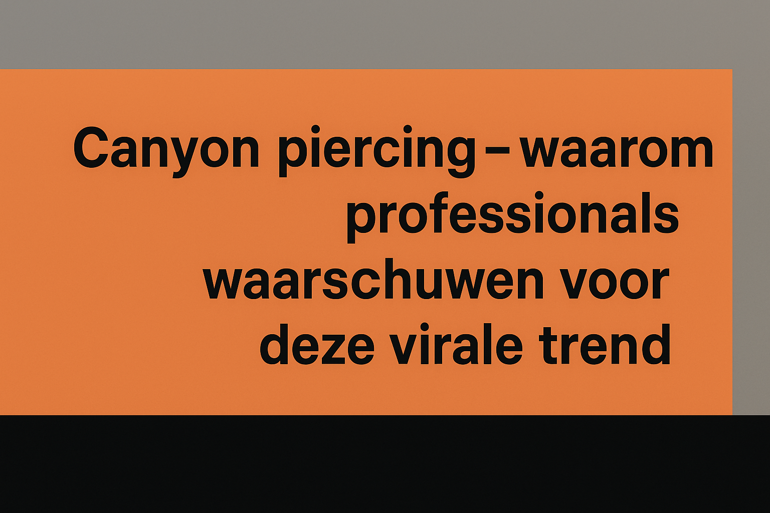 Canyon piercing – waarom professionals waarschuwen voor deze virale trend