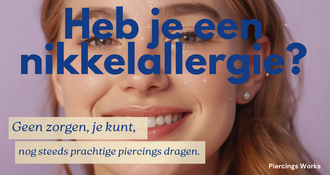 Heb je een nikkelallergie? Geen zorgen — je kunt nog steeds prachtige piercings dragen
