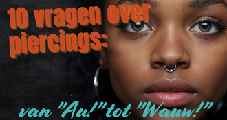 10 vragen over piercings: van “Au!” tot “Wauw!”