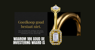Waarom 18K Goud de Investering Waard is