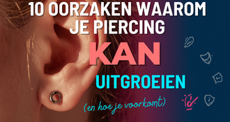 10 oorzaken waarom je piercing kan uitgroeien (en hoe je dat voorkomt)