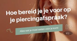 Hoe bereid ik me voor op mijn piercingafspraak? Alles wat je moet weten vóór je komt