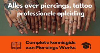 Alles over piercings, tattoo en professionele opleiding – complete kennisgids van Piercings Works