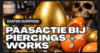 Paasactie bij Piercings Works: Het Verrassingsei 