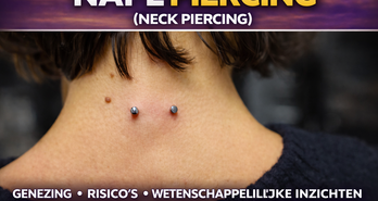 Nape Piercing (Neck Piercing): Genezing, Risico’s & Wetenschappelijke Inzichten | Amsterdam Expert Guide