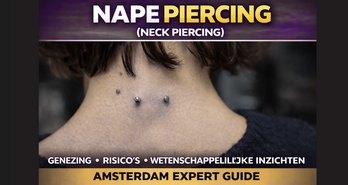 Nape Piercing (Neck Piercing): Genezing, Risico’s & Wetenschappelijke Inzichten | Amsterdam Expert Guide