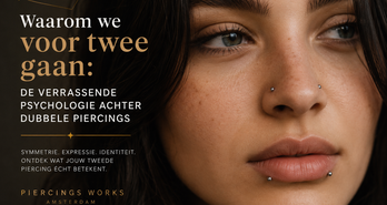 Waarom we voor twee gaan: De verrassende psychologie achter dubbele piercings