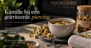 Kamille bij een geïrriteerde piercing: ouderwets trucje of nog steeds bruikbaar?