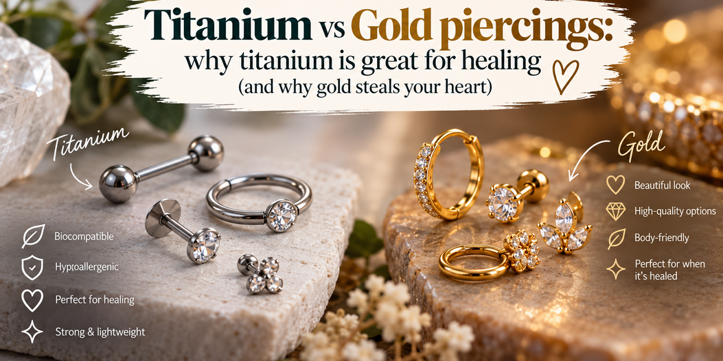 Titanium vs gold piercings: why titanium is great for healing (and why gold steals your heart)