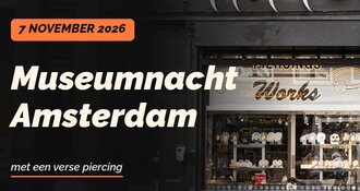 Museumnacht 2026: uit met een verse piercing