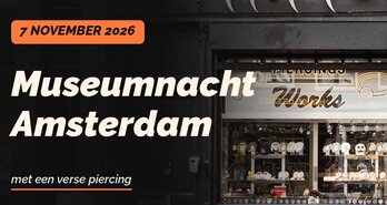 Museumnacht 2026: uit met een verse piercing