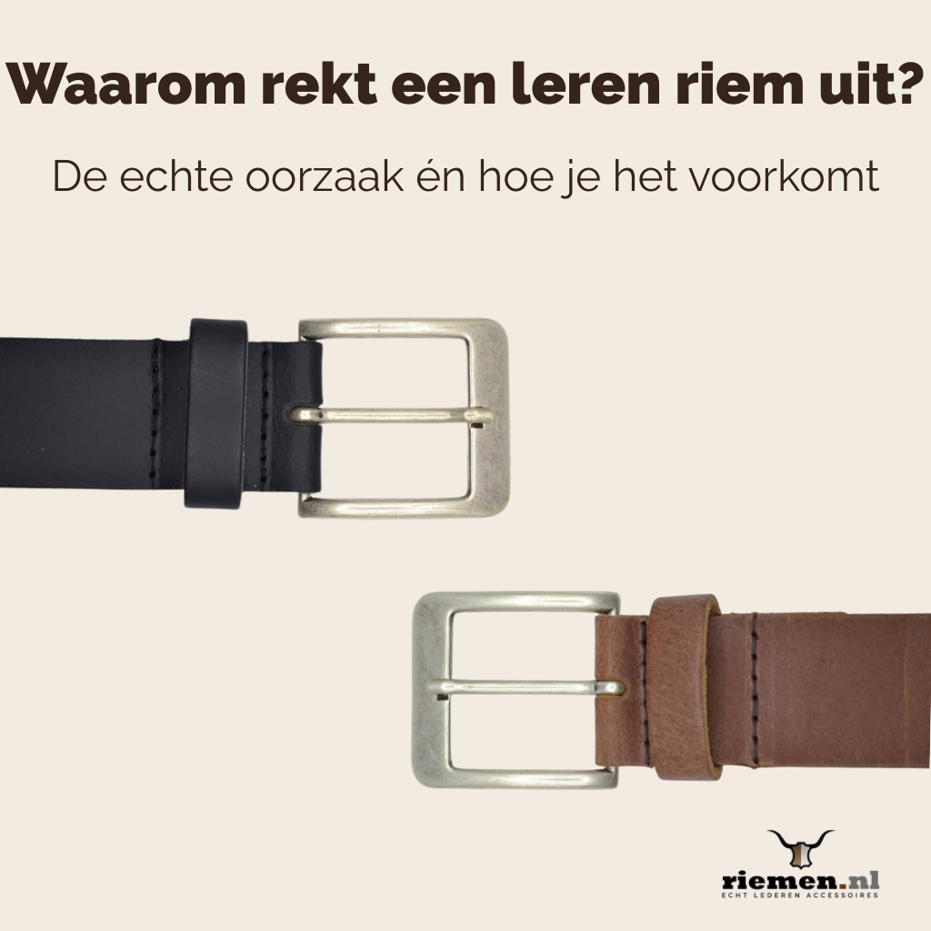 Waarom rekt een leren riem uit