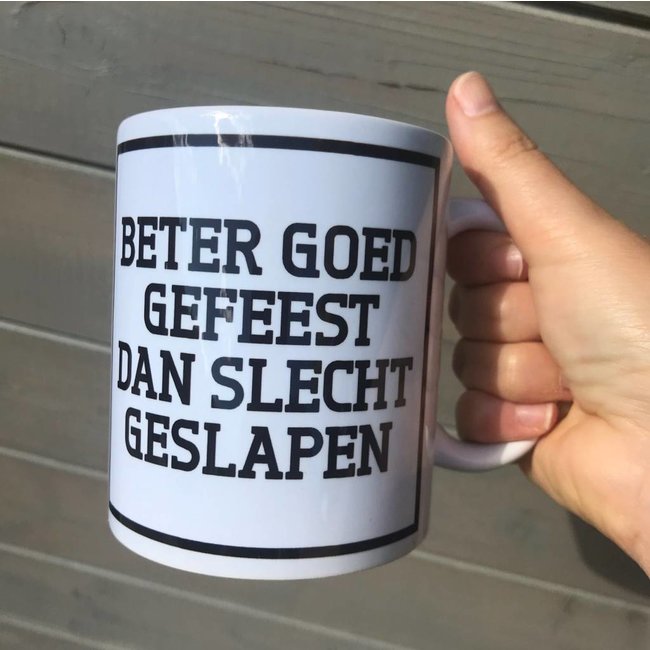 Beker Beter Goed Gefeest Dan Slecht Geslapen