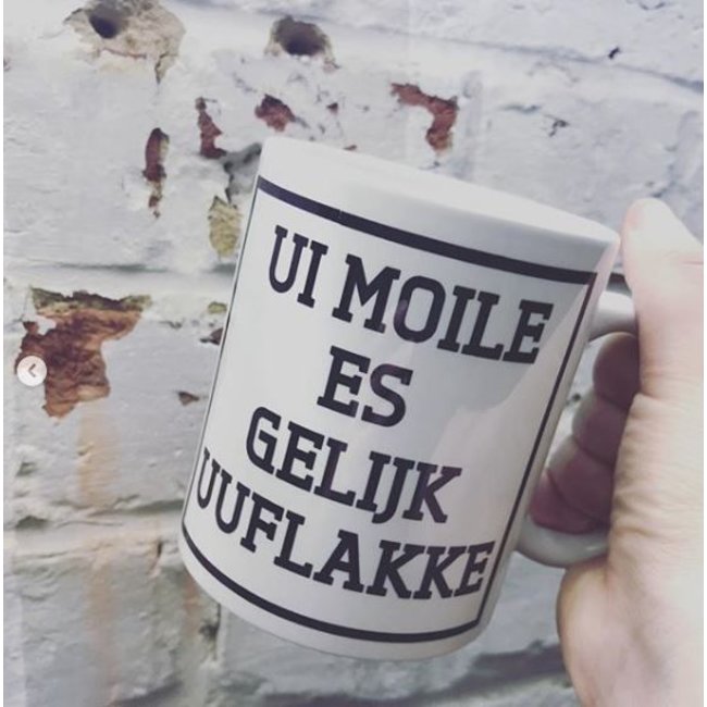 Beker 'Ui Moile Es Gelijk Uuflakke'