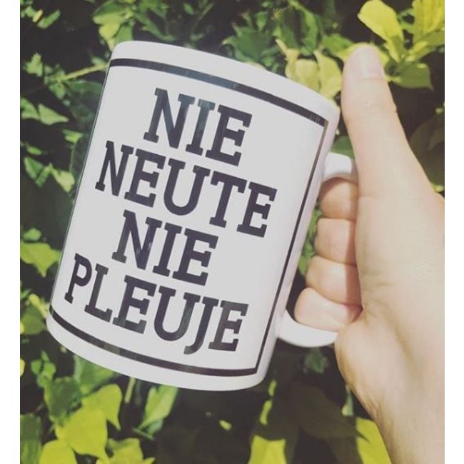 Mug Nie Neute Nie Pleuje