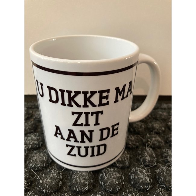 Urban Merch - Mug U Dikke Ma Zit Aan De Zuid