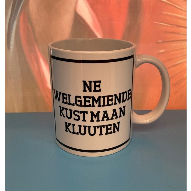 Urban Merch - Mug Ne Welgemiende Kust Maan Kluuten