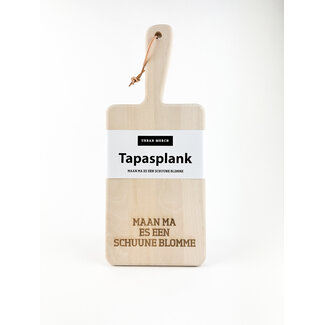 Urban Merch Tapasplank Maan Ma Es Een Schuune Blomme