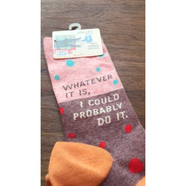 Blue Q - Socks Whatever it is, I could probably do it - size 36-41 (women)