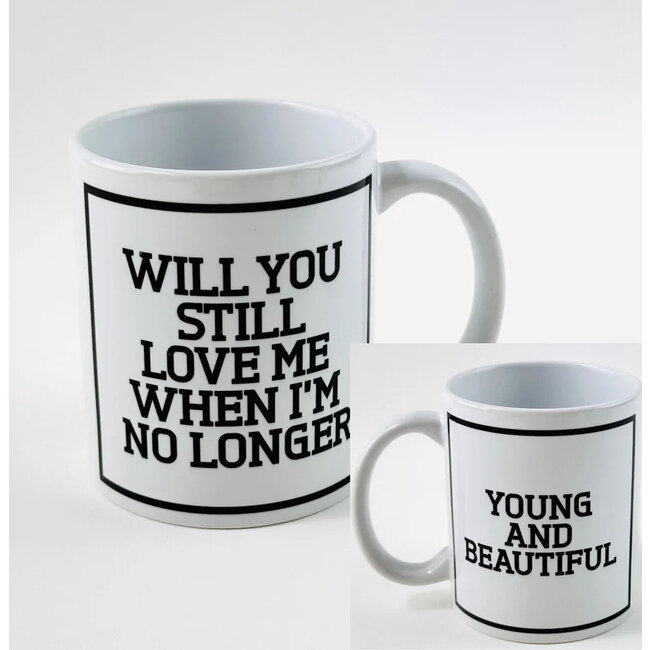 Urban Merch Tasse Will You Still Love Me When I'm No Longer Young and Beautiful