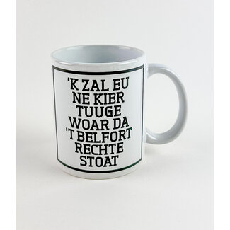 Urban Merch Tasse à Café  'K Zal Eu Ne Kier Tuuge Woar Da 'T Belfort Rechte Stoat