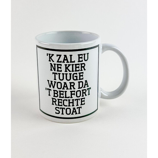 Urban Merch Mug  'K Zal Eu Ne Kier Tuuge Woar Da 'T Belfort Rechte Stoat